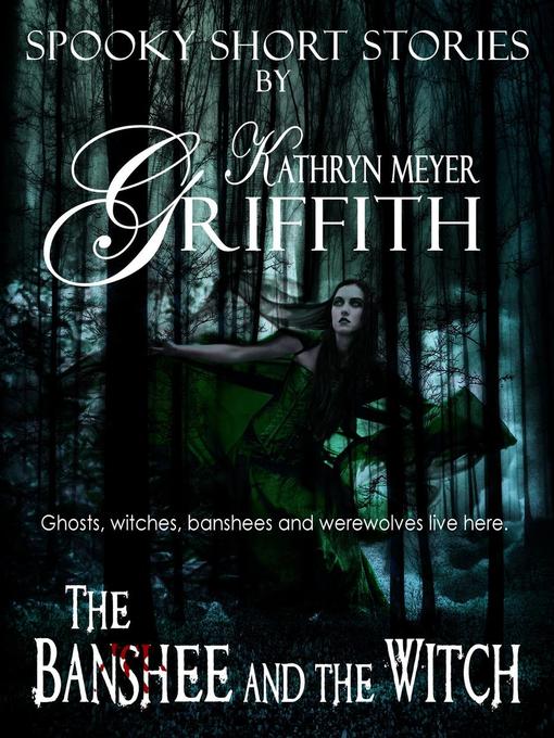Title details for The Banshee and the Witch by Kathryn Meyer Griffith - Available